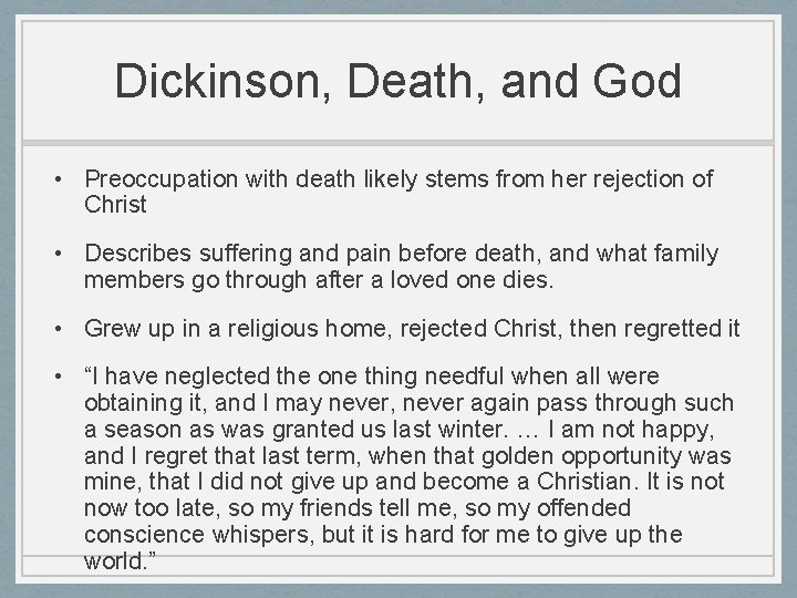 Dickinson, Death, and God • Preoccupation with death likely stems from her rejection of