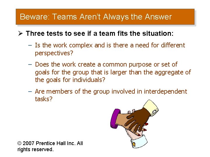 Beware: Teams Aren’t Always the Answer Ø Three tests to see if a team