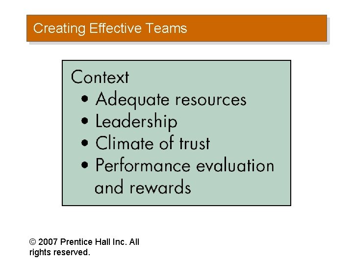 Creating Effective Teams © 2007 Prentice Hall Inc. All rights reserved. 