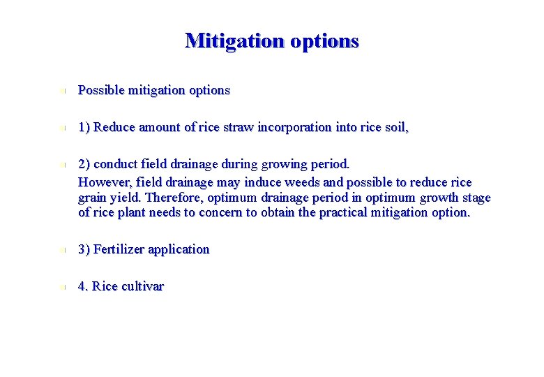 Mitigation options n Possible mitigation options n 1) Reduce amount of rice straw incorporation Mitigation options n Possible mitigation options n 1) Reduce amount of rice straw incorporation