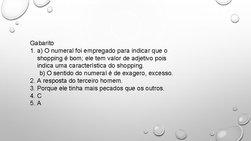 Gabarito 1. a) O numeral foi empregado para indicar que o shopping é bom;