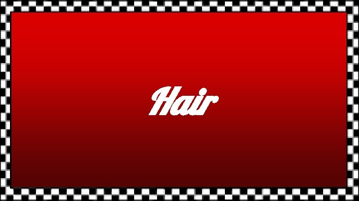 Hair 