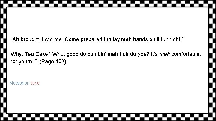 “‘Ah brought it wid me. Come prepared tuh lay mah hands on it tuhnight.