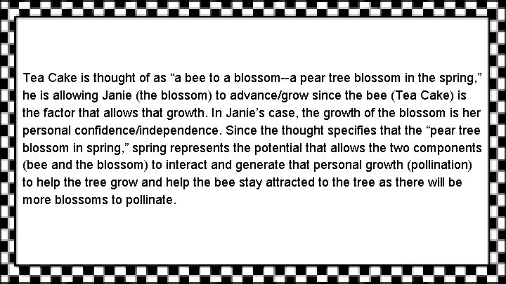 Tea Cake is thought of as “a bee to a blossom--a pear tree blossom