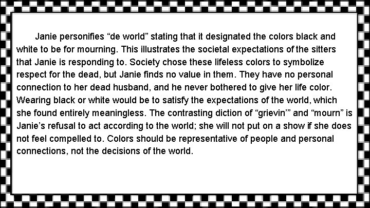 Janie personifies “de world” stating that it designated the colors black and white to