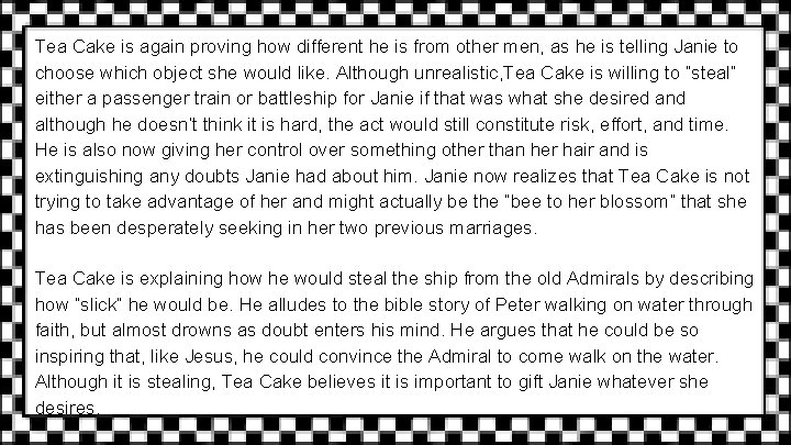 Tea Cake is again proving how different he is from other men, as he