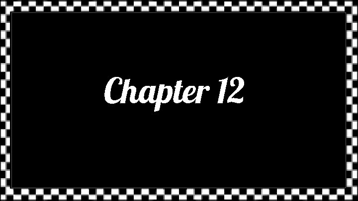 Chapter 12 
