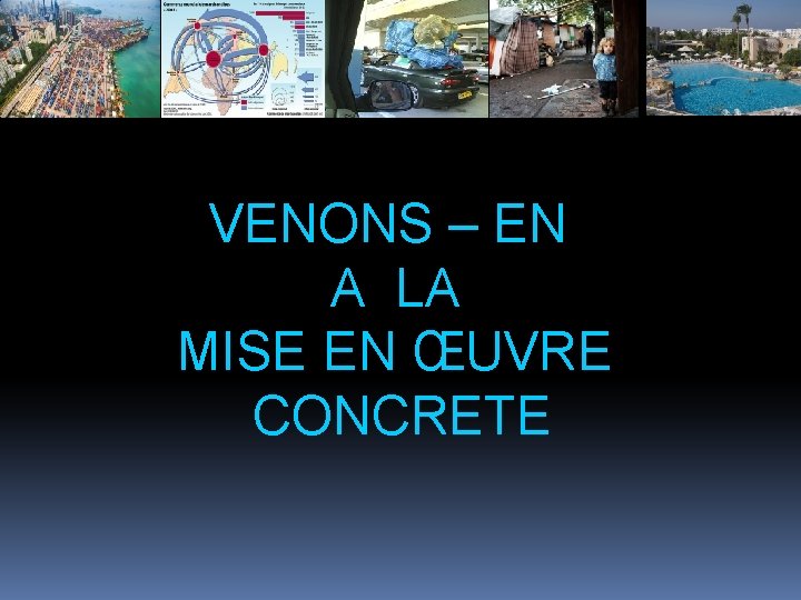 VENONS – EN A LA MISE EN ŒUVRE CONCRETE 