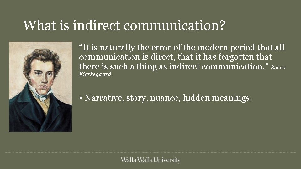 What is indirect communication? “It is naturally the error of the modern period that