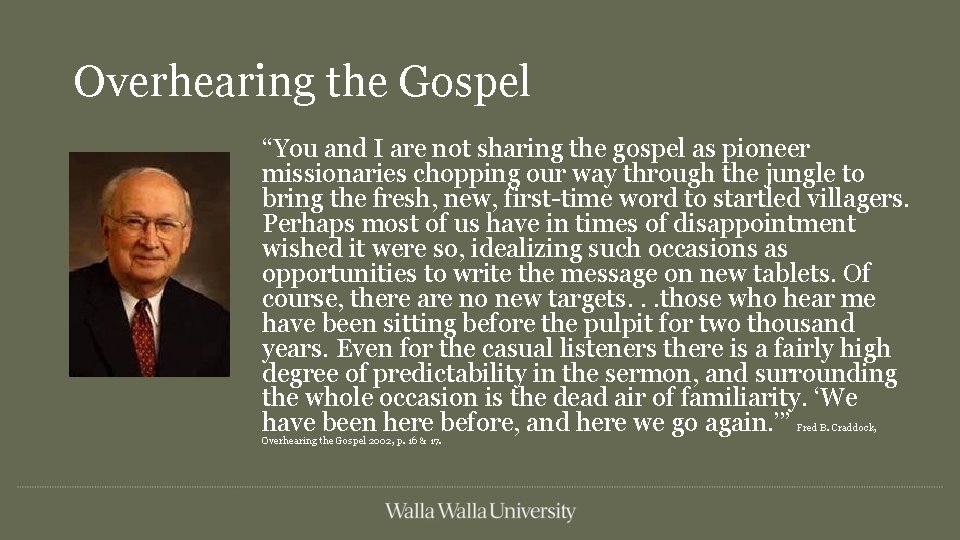 Overhearing the Gospel “You and I are not sharing the gospel as pioneer missionaries