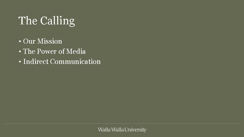 The Calling • Our Mission • The Power of Media • Indirect Communication 