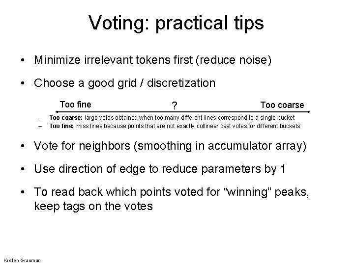 Voting: practical tips • Minimize irrelevant tokens first (reduce noise) • Choose a good