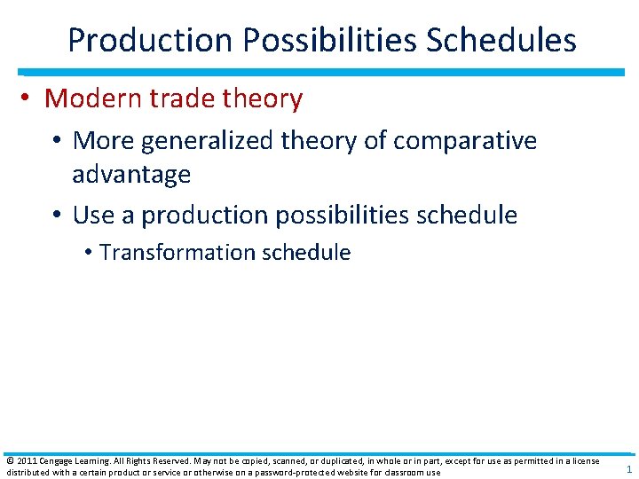 Production Possibilities Schedules • Modern trade theory • More generalized theory of comparative advantage