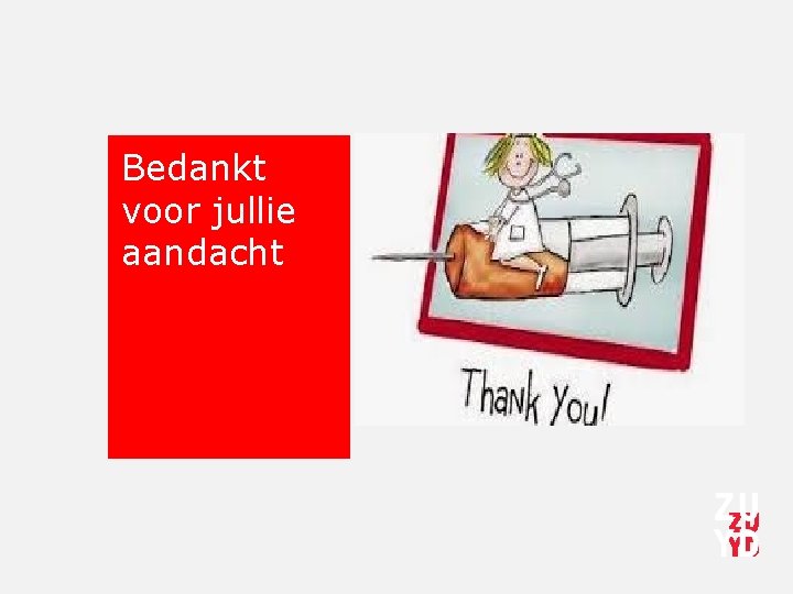 Bedankt voor jullie aandacht 