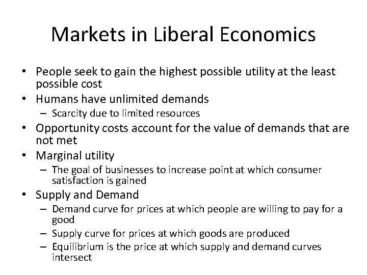 Markets in Liberal Economics • People seek to gain the highest possible utility at
