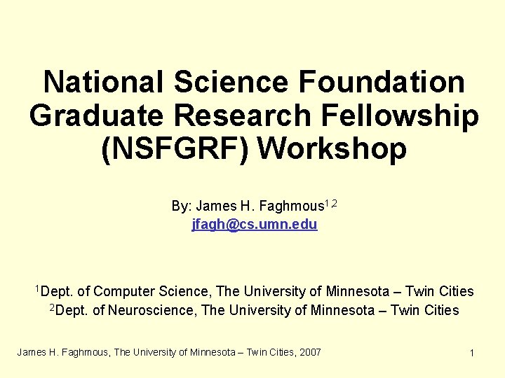 National Science Foundation Graduate Research Fellowship (NSFGRF) Workshop By: James H. Faghmous 1, 2