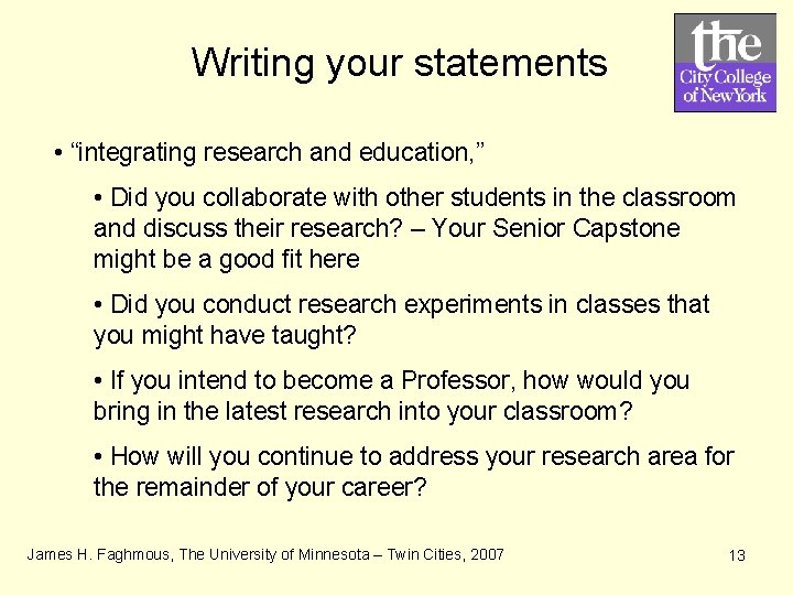 Writing your statements • “integrating research and education, ” • Did you collaborate with