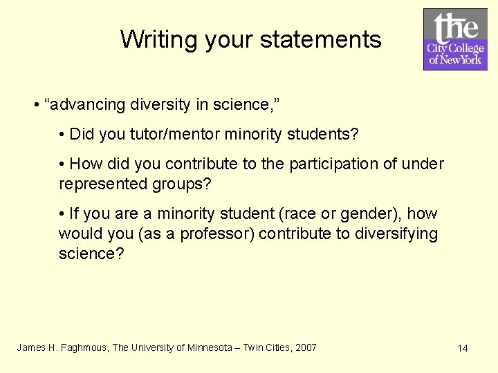 Writing your statements • “advancing diversity in science, ” • Did you tutor/mentor minority