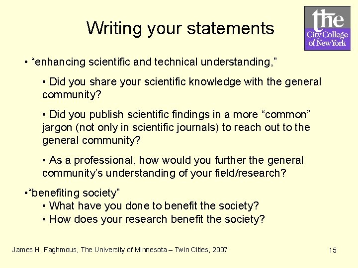 Writing your statements • “enhancing scientific and technical understanding, ” • Did you share