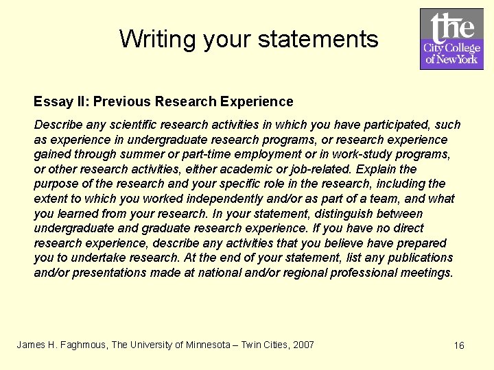 Writing your statements Essay II: Previous Research Experience Describe any scientific research activities in