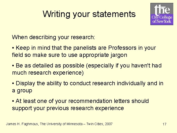 Writing your statements When describing your research: • Keep in mind that the panelists
