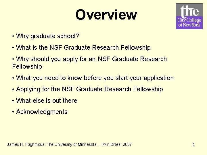 Overview • Why graduate school? • What is the NSF Graduate Research Fellowship •