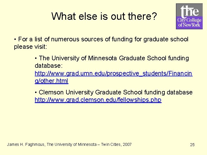 What else is out there? • For a list of numerous sources of funding