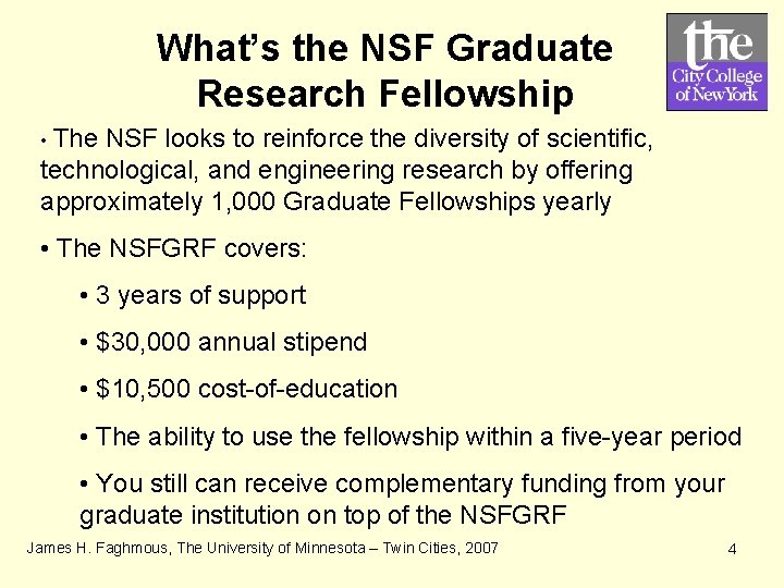 What’s the NSF Graduate Research Fellowship • The NSF looks to reinforce the diversity