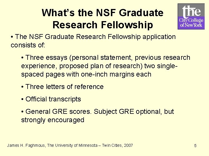 What’s the NSF Graduate Research Fellowship • The NSF Graduate Research Fellowship application consists