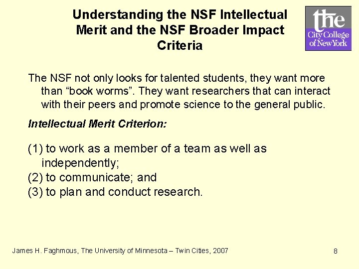 Understanding the NSF Intellectual Merit and the NSF Broader Impact Criteria The NSF not