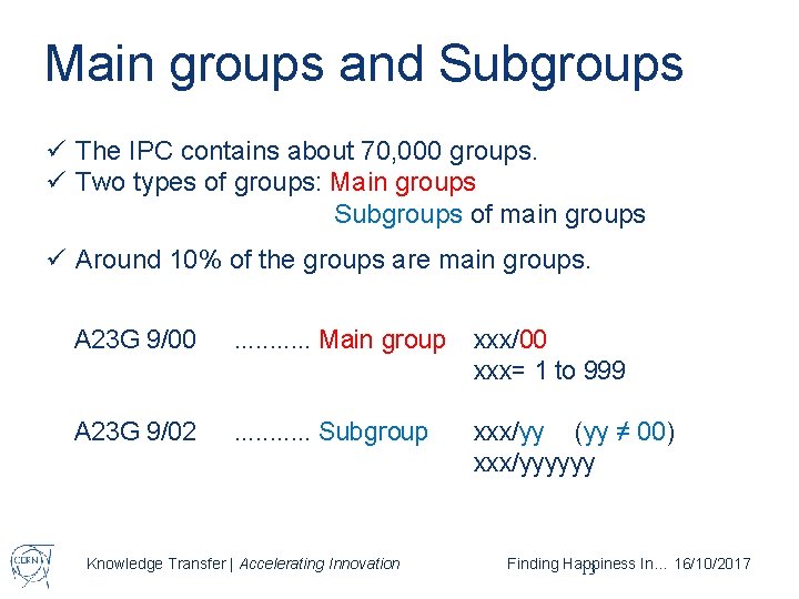 Main groups and Subgroups ü The IPC contains about 70, 000 groups. ü Two