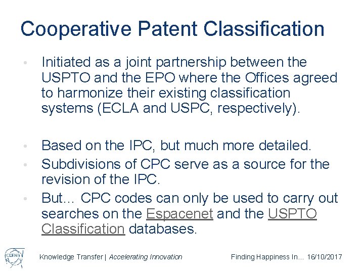 Cooperative Patent Classification • Initiated as a joint partnership between the USPTO and the