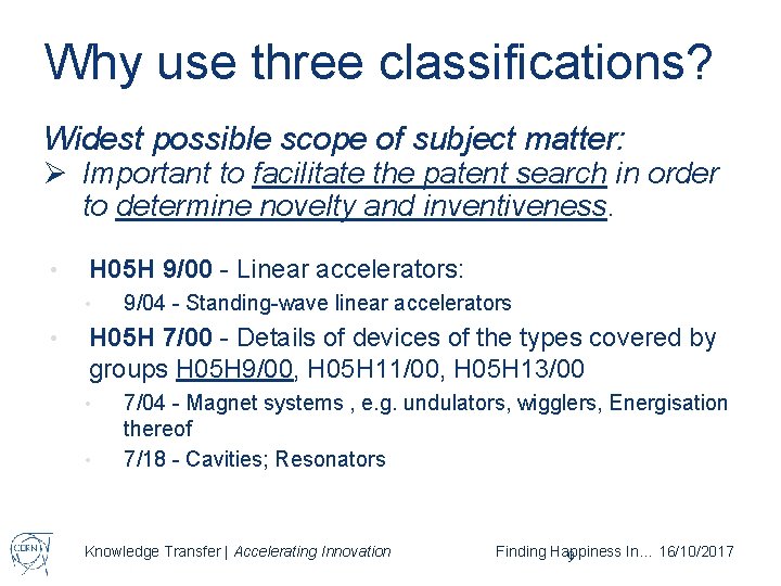 Why use three classifications? Widest possible scope of subject matter: Ø Important to facilitate