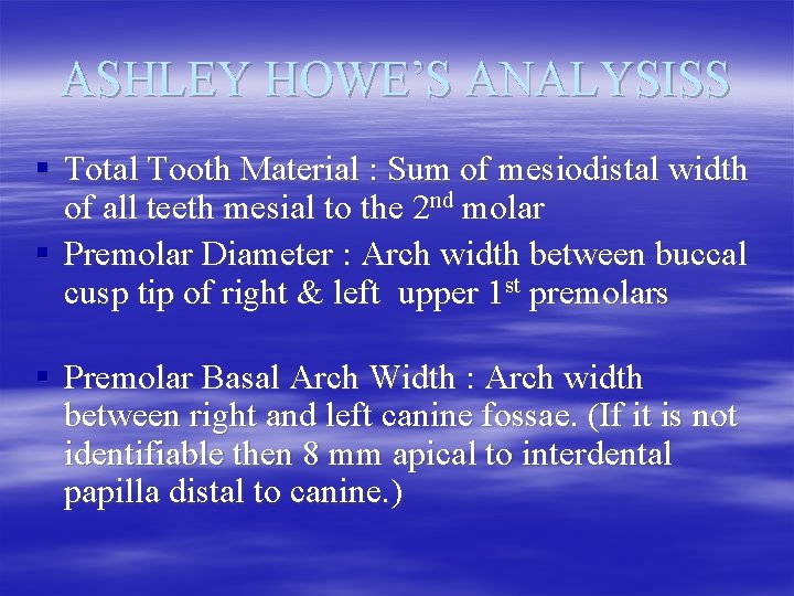 ASHLEY HOWE’S ANALYSISS § Total Tooth Material : Sum of mesiodistal width of all
