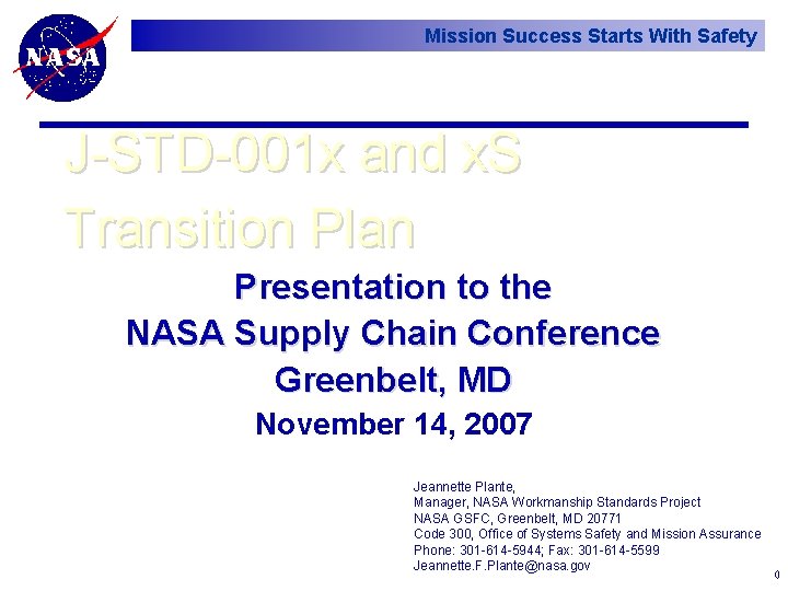 Mission Success Starts With Safety J-STD-001 x and x. S Transition Plan Presentation to