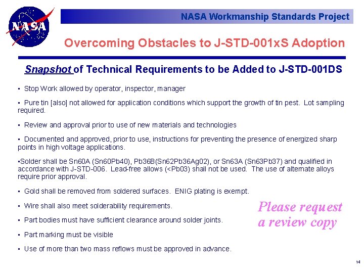 NASA Workmanship Standards Project Overcoming Obstacles to J-STD-001 x. S Adoption Snapshot of Technical