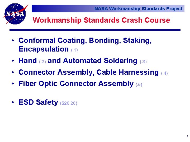 NASA Workmanship Standards Project Workmanship Standards Crash Course • Conformal Coating, Bonding, Staking, Encapsulation