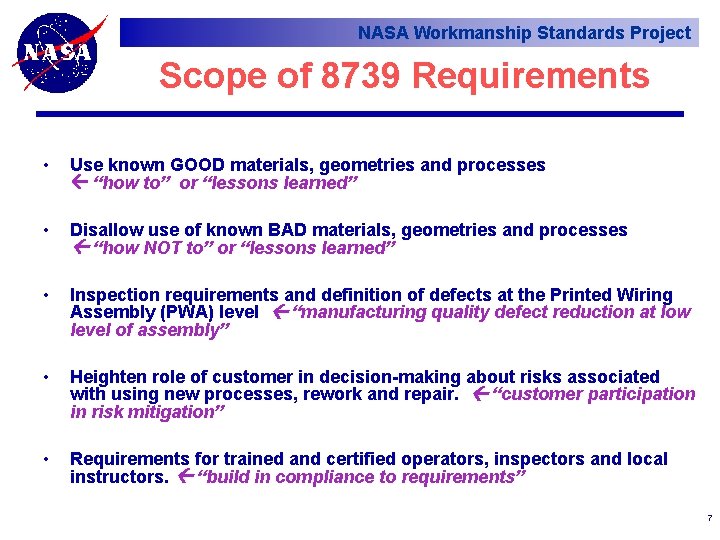 NASA Workmanship Standards Project Scope of 8739 Requirements • Use known GOOD materials, geometries