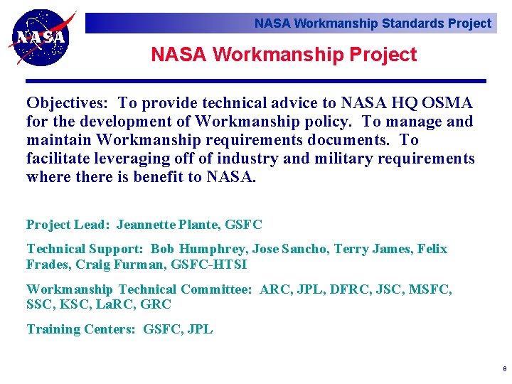 NASA Workmanship Standards Project NASA Workmanship Project Objectives: To provide technical advice to NASA