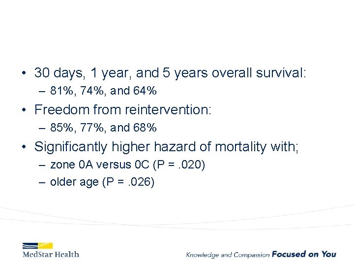  • 30 days, 1 year, and 5 years overall survival: – 81%, 74%,