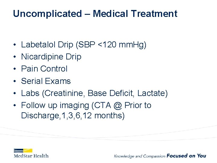 Uncomplicated – Medical Treatment • • • Labetalol Drip (SBP <120 mm. Hg) Nicardipine