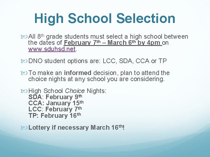 High School Selection All 8 th grade students must select a high school between