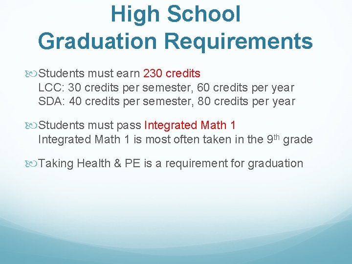 High School Graduation Requirements Students must earn 230 credits LCC: 30 credits per semester,
