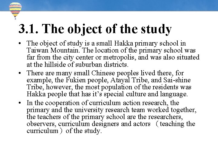 3. 1. The object of the study • The object of study is a