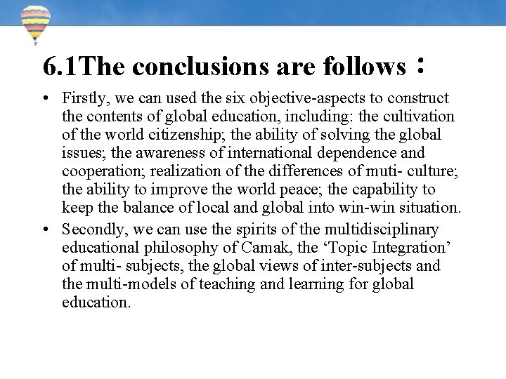 6. 1 The conclusions are follows： • Firstly, we can used the six objective-aspects