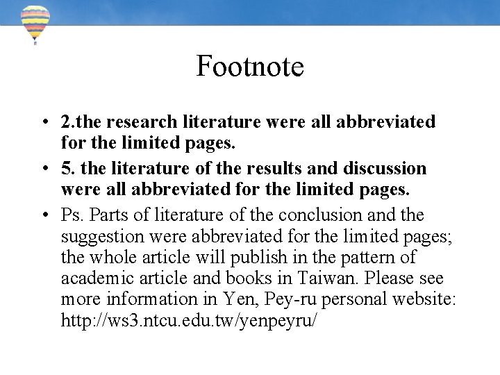 Footnote • 2. the research literature were all abbreviated for the limited pages. •