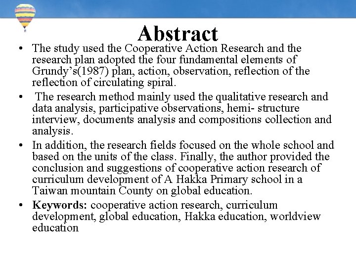 Abstract • The study used the Cooperative Action Research and the research plan adopted