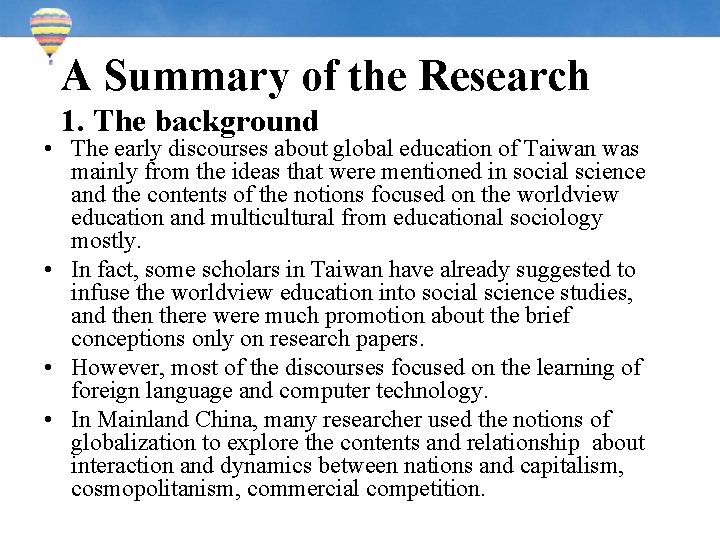 A Summary of the Research 1. The background • The early discourses about global