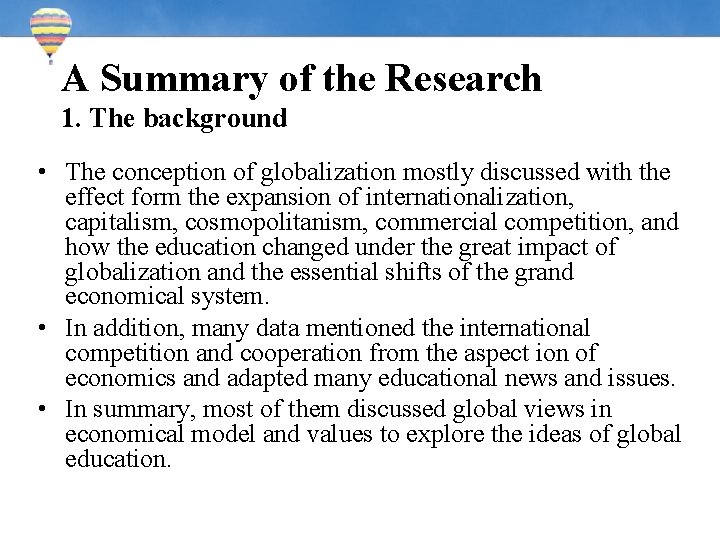 A Summary of the Research 1. The background • The conception of globalization mostly
