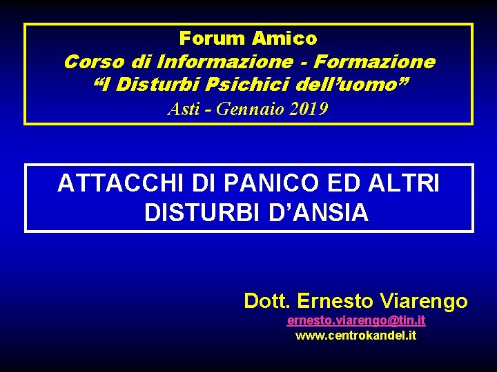 Forum Amico Corso di Informazione - Formazione “I Disturbi Psichici dell’uomo” Asti - Gennaio